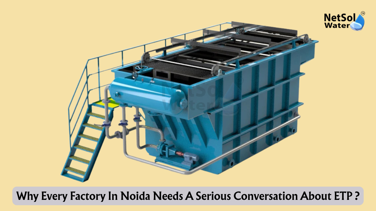 Why Every Factory In Noida Needs A Serious Conversation About ETP
