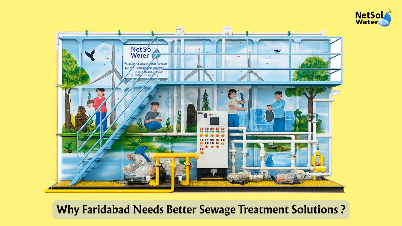 Why Faridabad Needs Better Sewage Treatment Solutions